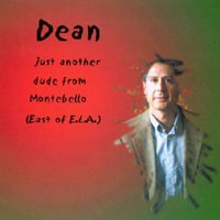 Dean : Just Another dude from Montebello