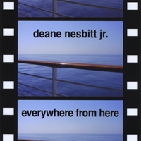 Deane Nesbitt, Jr. : Everywhere from Here