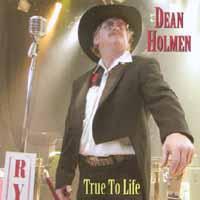 DEAN HOLMEN: True To Life