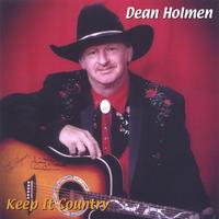 Dean Holmen : Keep It Country