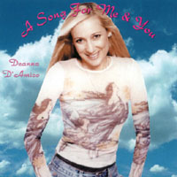 Deanna D'Amico : A Song For Me & You