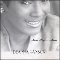 DEANNA RANSOM: Never Say Never