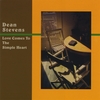 DEAN STEVENS: Love Comes to the Simple Heart