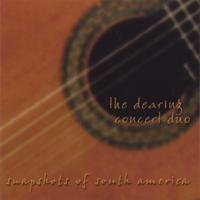 The Dearing Concert Duo : Snapshots of South America