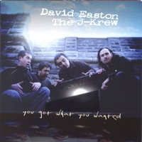 David Easton Band : You Got What You Wanted