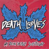 Death Loves : My Demi Vicious Sweetheart (DEMO)
