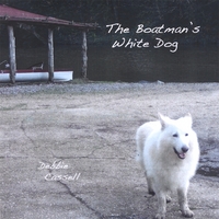 Debbie Cassell : The Boatman's White Dog