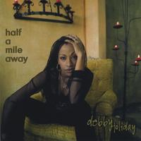 DEBBY HOLIDAY: Half A Mile Away