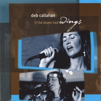 DEB CALLAHAN: If The Blues Had Wings
