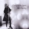 Deb Harley: Flung Wide Open