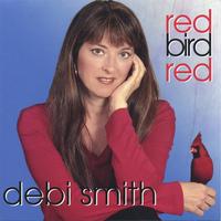 Debi Smith : Red Bird Red