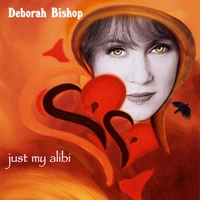 Deborah Bishop: Just My Alibi