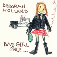 Deborah Holland : Bad Girl Once...