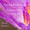 Deborah Koan: Guided Meditations for Empowerment, Vol. One: Stress Release
