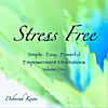 Deborah Koan: Stress Free: Empowerment Meditations, Vol. One