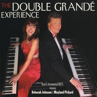 DEBORAH JOHNSON & WAYLAND PICKARD: The Double Grande Experience