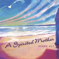 DEBRA ALT: A Spirited Mother