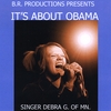 DEBRA G: It's About Obama