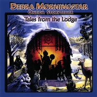 DEBRA MORNINGSTAR-ONEIDA STORYTELLER: Tales From the Lodge