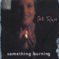 Deb Talan - Something Burning
