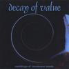 DECAY OF VALUE: ramblings of incoherent minds