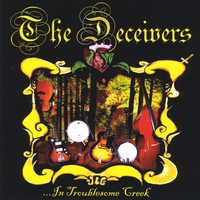 THE DECEIVERS: ...In Troublesome Creek