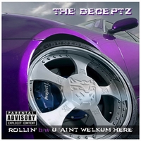 The Deceptz : Rollin' b/w U 'Aint Welkum Here