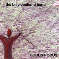 The Billy Dechand Band : Hocus Pocus