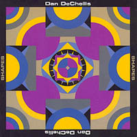 DAN DECHELLIS: Shapes