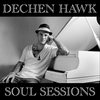Dechen Hawk: Soul Sessions