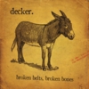 Decker.: Broken Belts, Broken Bones