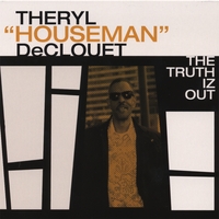 THERYL HOUSEMAN DECLOUET: The Truth Iz Out