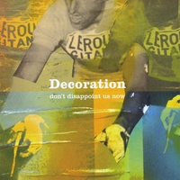 DECORATION: Don't Disappoint Us Now