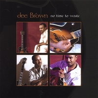 dee Brown : No Time to Waste