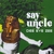 DEE EYE ZEE: Say Uncle
