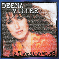 DEENA MILLER: A Thousand Words