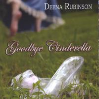 Deena Rubinson : Goodbye Cinderella