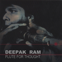 DEEPAK RAM: Flute for Thought