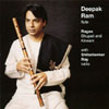 DEEPAK RAM: Ragas Bhupali and Kirwani