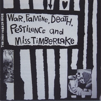 THE DEEP FREEZE MICE: War, Famine, Death, Pestilence and Miss Timberlake