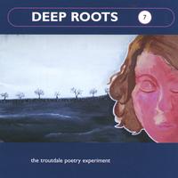 DEEP ROOTS: Deep Roots 7