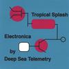 DEEP SEA TELEMETRY: Tropical Splash
