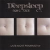 THE DEEPSLEEP NARCOTICS CO.: Late Night Pharmacy