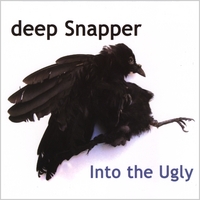 Deep Snapper : Into the Ugly