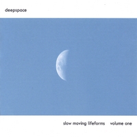 DEEPSPACE: Slow Moving Lifeforms Volume 1