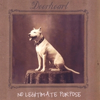 Deerheart : No Legitimate Purpose