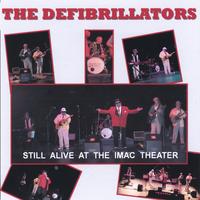 THE DEFIBRILLATORS: Still Alive At The IMAC Theater