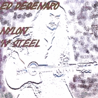 Ed DeGenaro : Nylon 'N' Steel
