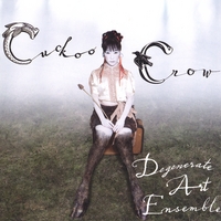 Degenerate Art Ensemble : Cuckoo Crow