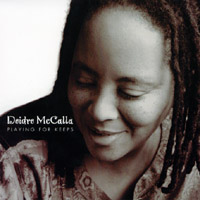 Deidre McCalla : Playing For Keeps